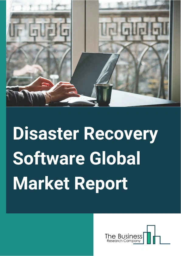 Disaster Recovery Software Global Market Report 2025 – By Deployment Type (On-Premise, Cloud), By Organization Size (Large Enterprises, Small And Medium-Sized Enterprises), By Application (Application Backup, Email Backu...