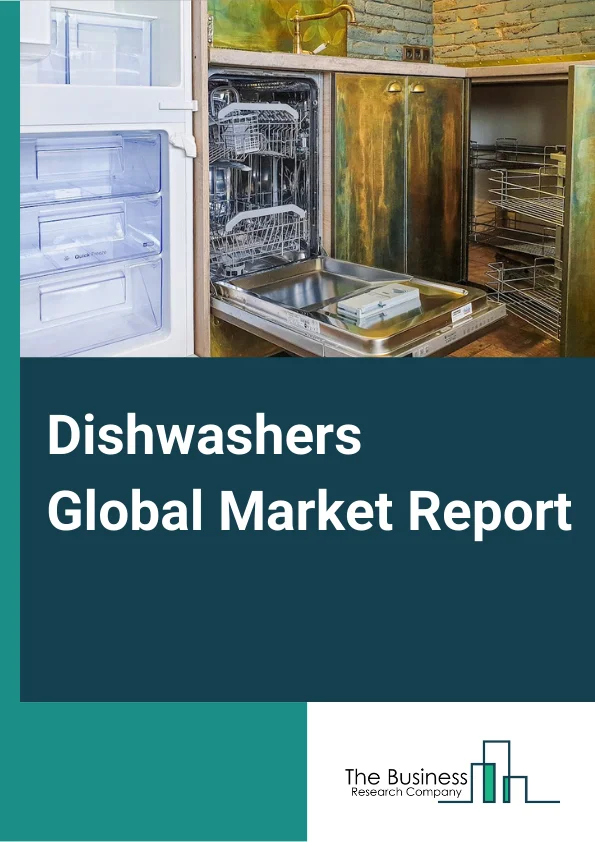 Dishwashers Global Market Report 2024 – By Product Type (Freestanding, Built-in), By Distribution Channel (Offline Store, Online Store), By Application (Commercial, Residential) – Market Size, Trends, And Global Forecast 2024-2033