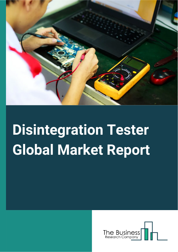 Disintegration Tester Global Market Report 2025 – By Type (2 Station Disintegration Tester, 4 Station Disintegration Tester, 6 Station Disintegration Tester, Other Types), By Distribution Channel (Direct Sales, Distribut...
