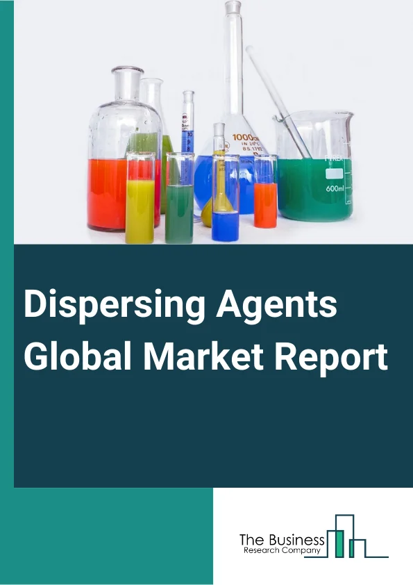 Dispersing Agents Global Market Report 2024 – By Product Type (Suspension, Solution, Colloid, Powder, Other Product Type), By Formation Type (Waterborne, Oil-Borne, Solvent-Borne), By End-User Industry (Paints And Coatings, Oil And Gas, Construction, Pulp And Paper, Textile, Other End-User Industries) – Market Size, Trends, And Global Forecast 2024-2033