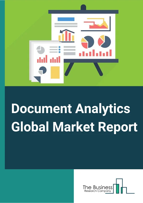 Document Analytics Global Market Report 2024 – By Product Type (Solutions, Services, Professional Services, Managed Services), By Industry Vertical (BFSI, Government, Healthcare And Life Sciences, Retail And eCommerce, Manufacturing, Transportation And Logistics, Other Industry Verticals), By Deployment Type (Cloud, On-Premise), By Organization Size (Large Enterprises, Small And Medium-Sized Enterprises (SMEs)) – Market Size, Trends, And Global Forecast 2024-2033