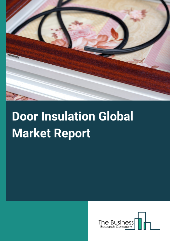 Door Insulation Market Report Infographic Image