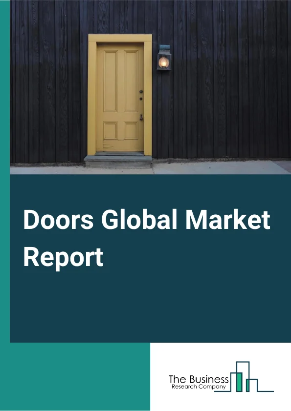 Doors Global Market Report 2024 – By Material (Wood, Glass, Metal, Composite, Plastic ), By Mechanism (Swinging Doors, Sliding Doors, Folding Doors, Overhead Doors), By Application (Non-residential, Residential) – Market Size, Trends, And Global Forecast 2024-2033