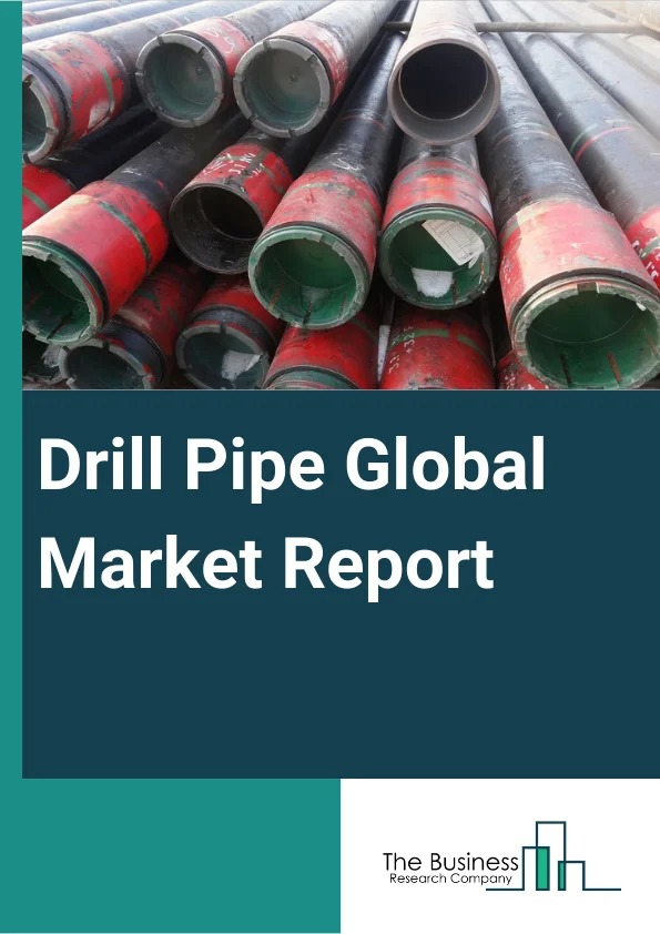 Drill Pipe Global Market Report 2025 – By Type (Standard Drill Pipes, Heavy Weight Drill Pipes, Drill Collars), By Material (Alloys, Composites, Other Materials), By Application (Offshore, Onshore), By Industry (Oil And Gas Industry, Mining Industry, Agriculture Industry, Other Industries) – Market Size, Trends, And Global Forecast 2025-2034