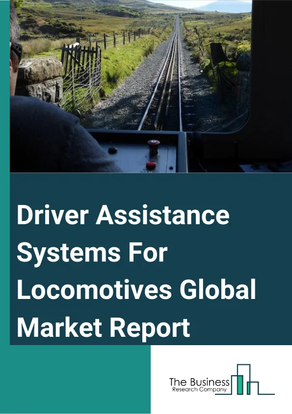 Driver Assistance Systems For Locomotives Global Market Report 2024 – By Component (RADAR, LIDAR, Optical Sensor And Camera, Odometer, Infrared Sensor, Antenna, Other Components), By Train Type (Long Distance Train, Suburban, Tram, Monorail Subway Or Metro), By Application (Emergency Braking, Automatic Door Open and Closure, Switch Detection, Rail Detection, Fog Pilot Assistance System, Rail Signal Detection, Anti Collision System) – Market Size, Trends, And Global Forecast 2024-2033