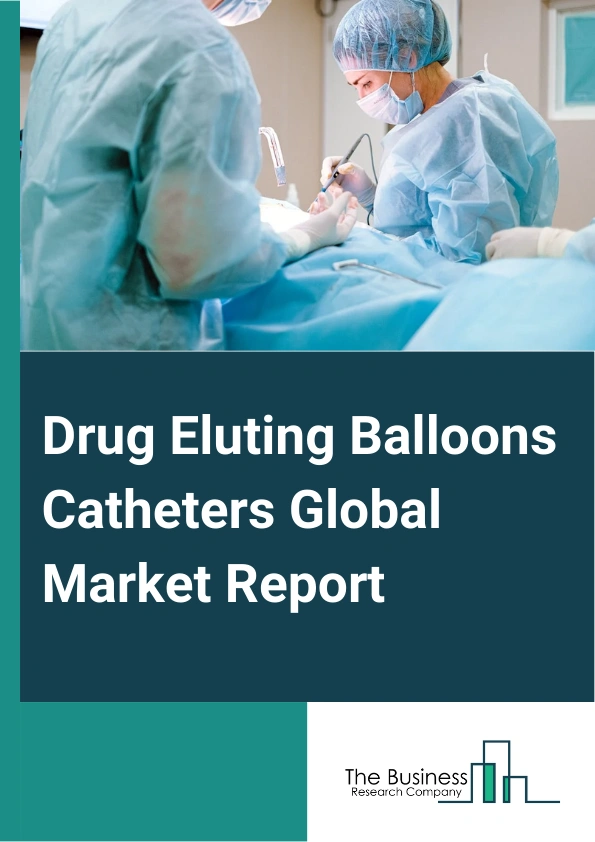 Drug Eluting Balloons Catheters Global Market Report 2025 – By Product (Coronary Artery Disease Drug-Eluting Balloon Catheters, Peripheral Vascular Disease Drug-Eluting Balloon Catheters), By Drug (Paclitaxel, Sirolimus,...