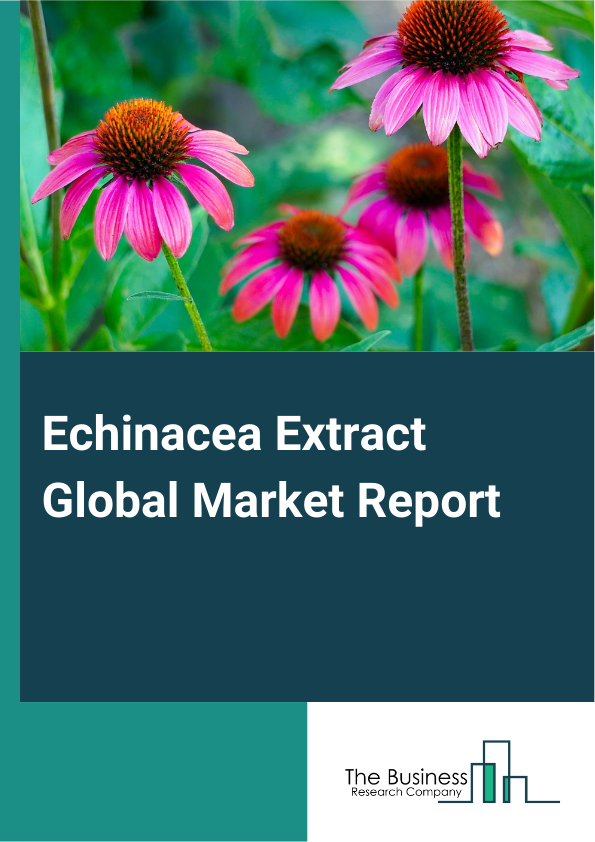 Echinacea Extract Global Market Report 2025 – By Type (Reagent Grade, Food Grade, Medical Grade, Other Types), By Echinacea Extract Form (Liquid, Capsule, Powder), By Application (Medicine, Food And Beverages, Dietary Su...