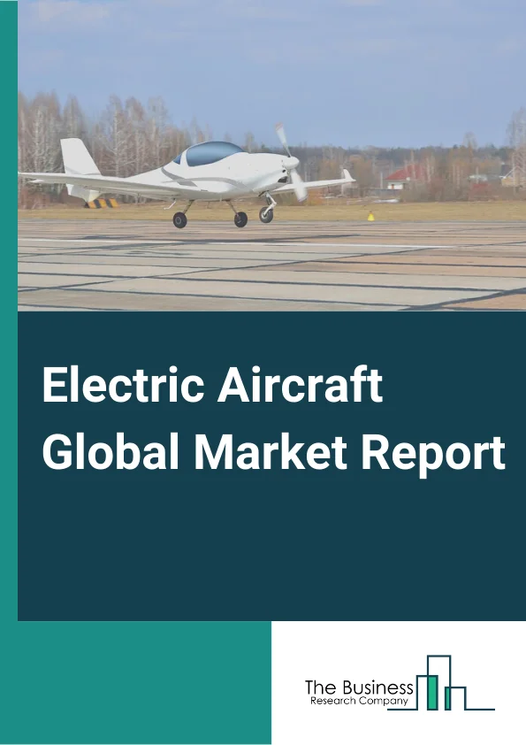 Explore insights from the Electric Aircraft Market Report