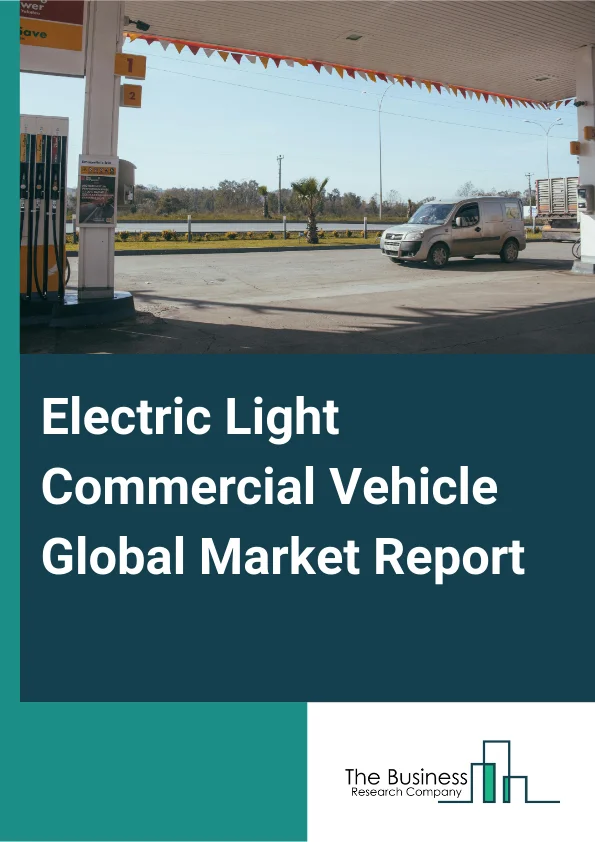 Electric Light Commercial Vehicle Global Market Report 2025 – By Vehicle (Light-Duty Trucks, Vans, Pickup Trucks), By Propulsion (Battery Electric Vehicle (BEV), Fuel Cell Electric Vehicle (FCEV), Hybrid Electric Vehicle...