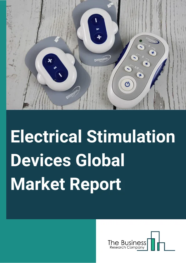 Electrical Stimulation Devices Global Market Report 2024 – By Device Type (Deep Brain Stimulation Devices, Neuromuscular Electrical Stimulation Devices, Sacral Nerve Stimulation Devices, Spinal Cord Stimulation Devices, Other Devices), By Application (Pain Management, Neurological & Movement Disorder Management, Musculoskeletal Disorder Management, Metabolism & GIT Management, Other Applications), By End User (Hospitals, Ambulatory Surgical Centers, Other End Users) – Market Size, Trends, And Global Forecast 2024-2033