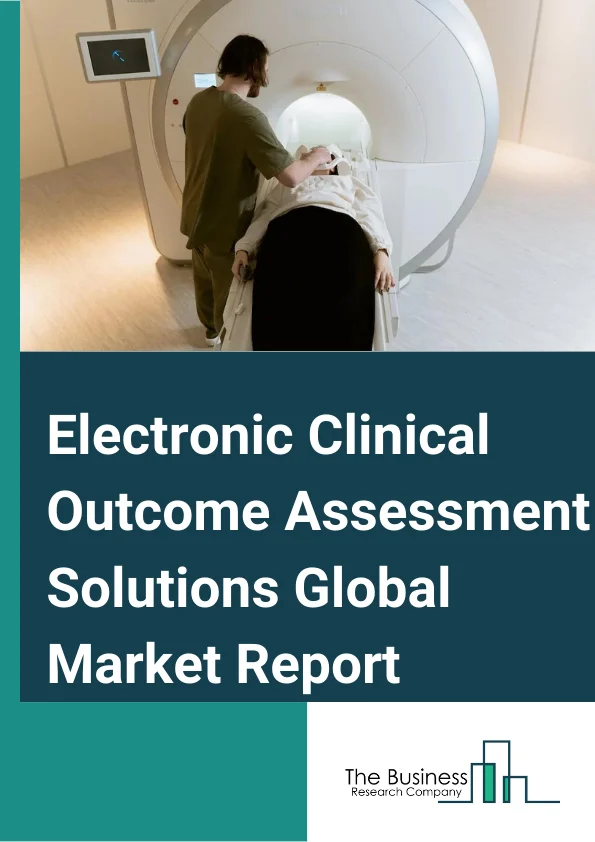Electronic Clinical Outcome Assessment Solutions Global Market Report 2024 – By Product (Web Based eCOA Solutions, On Premise Based eCOA Solutions, Cloud Platform Based eCOA Solutions), By Approach (Patient-Reported Outcome (PRO), Clinician-Reported Outcome (ClinRO), Observer-Reported Outcome (ObsRO), Performance Outcome (PerfO)), By End-User (Hospitals or Healthcare Providers, Contract Research Organizations (CROs), Pharmaceutical and Biotechnology Firms, Medical Device Companies, Other End-Users) – Market Size, Trends, And Global Forecast 2024-2033