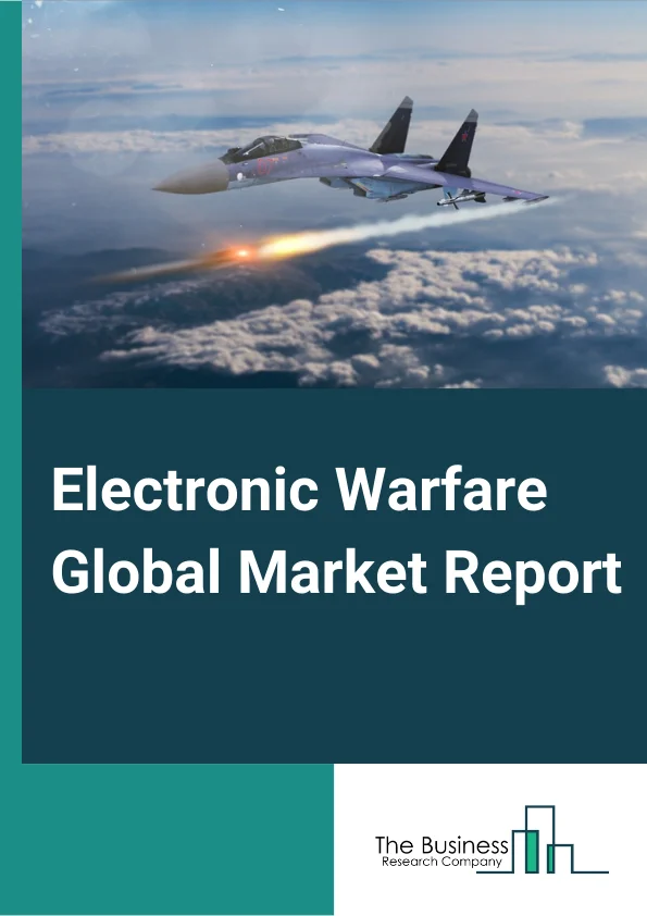 Electronic Warfare Global Market Report 2024 – By Products (EW Equipment, Electronic Warfare Operational Support (EWOS)), By Capability (Electronic Protection, Electronic Support, Electronic Attack ), By Platform (Land, Naval, Airborne, Space) – Market Size, Trends, And Global Forecast 2024-2033