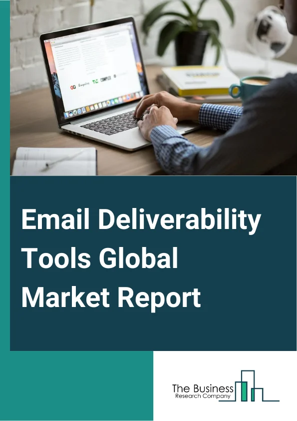 Email Deliverability Tools Global Market Report 2024 – By Type (Email Validation Tools, Email Authentication Tools, Email Reputation Tools, Other Types), By Deployment Model (Cloud, On-Premises), By Application (Large Enterprises, Small And Medium-Sized Enterprises (SMEs)), By Industry Vertical (E-commerce And Retail, Banking, Financial Services, and Insurance (BFSI), Information Technology (IT) And Telecommunications, Healthcare And Life Sciences, Travel And Hospitality, Media And Entertainment, Other Industry Verticals) – Market Size, Trends, And Global Forecast 2024-2033