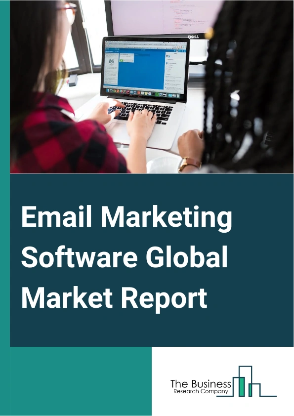 Email Marketing Software Global Market Report 2025 – By Deployment (Cloud-Based, On-Premise), By Channel (Business To Business (B2B), Business To Customers (B2C)), By Application (Email Lead Generation, Sales Reporting ,...