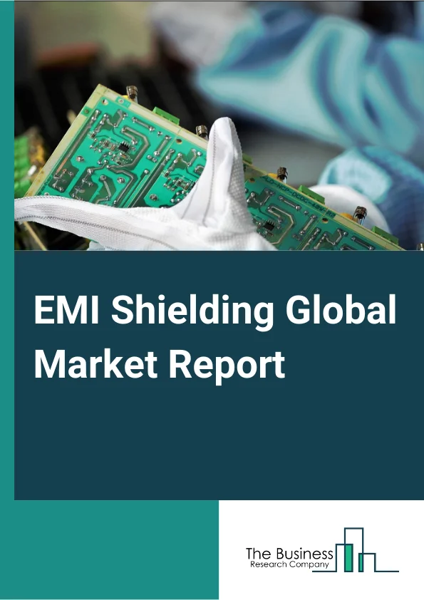 EMI Shielding Global Market Report 2024 – By Methods (Radiation, Conduction), By Material (Conductive Coatings And Paints, Conductive Polymers, Metal Shielding, EMI And EMC Filters, EMI Shielding Tapes And Laminates), By End Use Industry (Consumer Electronics, Automotive, Telecommunications And Information Technology, Healthcare, Aerospace, Other End Users) – Market Size, Trends, And Global Forecast 2024-2033