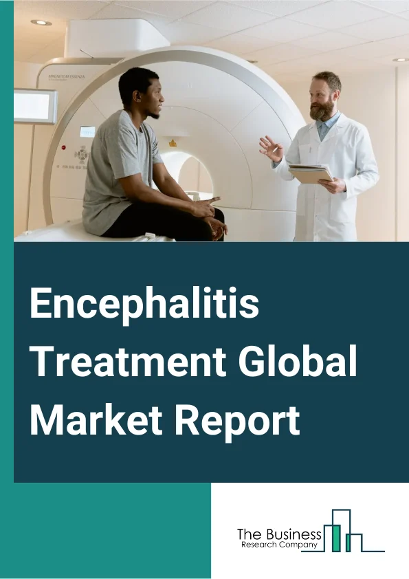 Encephalitis Treatment Global Market Report 2024 – By Disease Type (Primary Encephalitis, Secondary Encephalitis), By Treatment (Antiviral Agents, Steroid Injections, Antibiotics, Immunoglobulin Therapy, Plasmapheresis, Other Treatments), By Route of Administration (Oral, Parenteral, Other Routes Of Administrations), By Diagnosis (Imaging Tests, Blood Tests, Biopsy, Other Diagnosis), By End-User (Hospitals, Specialty Clinics, Other End-Users) – Market Size, Trends, And Global Forecast 2024-2033