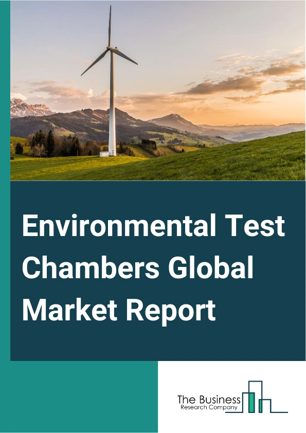 Environmental Test Chambers Global Market Report 2024 – By Type (Temperature And Humidity Chambers, Customized Chambers, Thermal Shock Chambers, Other Types), By Application ( Research And Development, Production And Inspection), By End Use (Aerospace And Defense, Automotive, Telecommunications And Electronics, Medical And Pharmaceuticals, Other End-Users) – Market Size, Trends, And Global Forecast 2024-2033