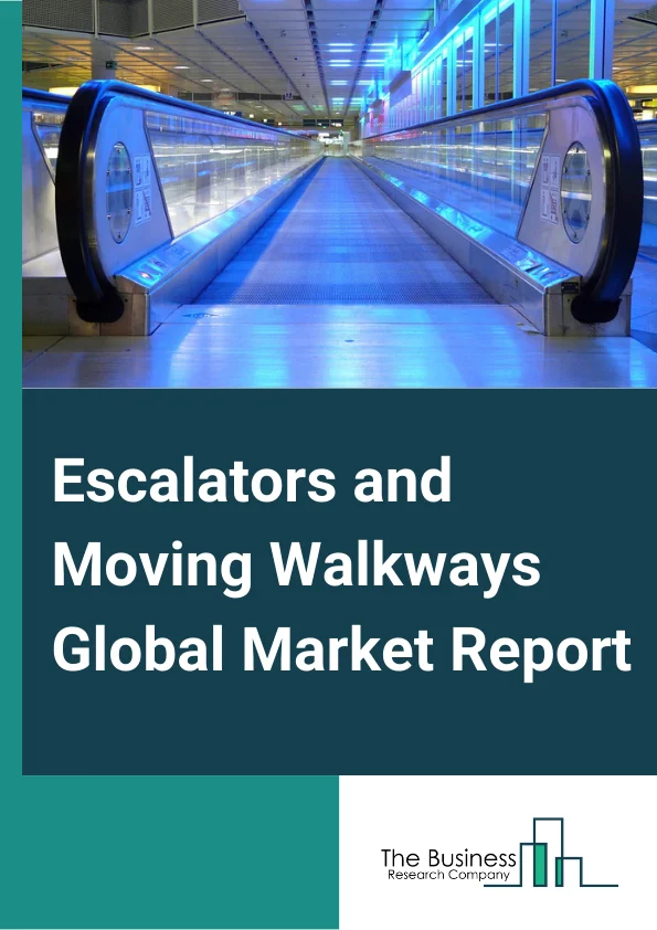 Escalators and Moving Walkways Global Market Report 2025 – By Product (Escalators, Moving Walkways), By Application (Public Transit, Airport, Retail, Institutional, Other Applications) – Market Size, Trends, And Global Forecast 2025-2034