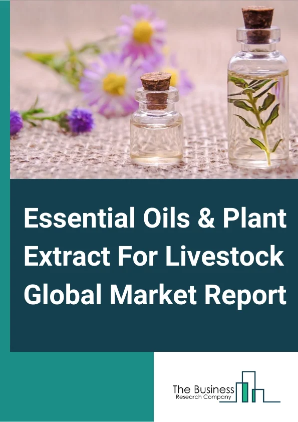 Essential Oils & Plant Extract For Livestock  