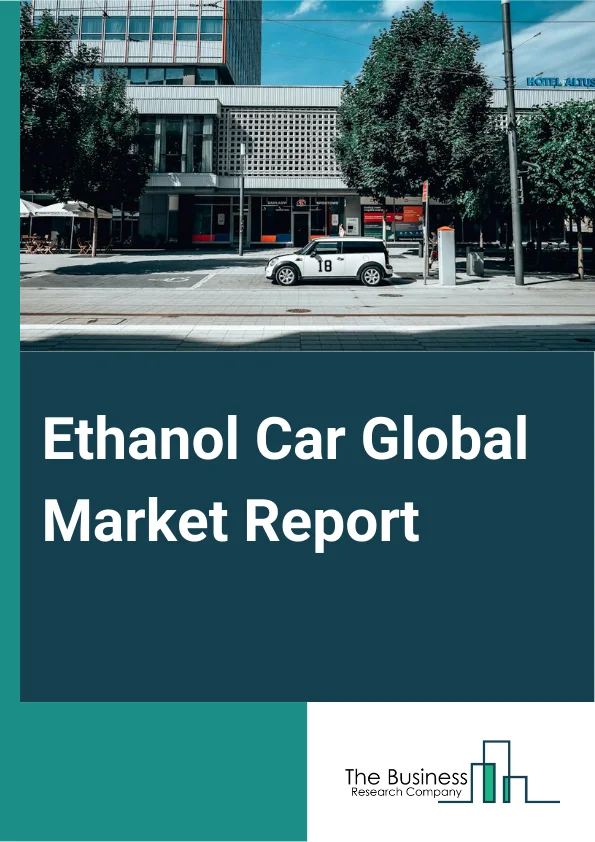 Ethanol Car Global Market Report 2024 – By Product (Starch-Based, Sugar-Based, Cellulosic), By Drive Type (Front Wheel Drive, Rear Wheel Drive, All Wheel Drive), By Blend Type (E10 to E26, E25 to E86, Above E86), By Vehicle Class (Hatchback, Sedan, SUV, Other Vehicle Class), By Application (Conventional Fuel Vehicles, Flexible Fuel Vehicles, Other Applications) – Market Size, Trends, And Global Forecast 2024-2033