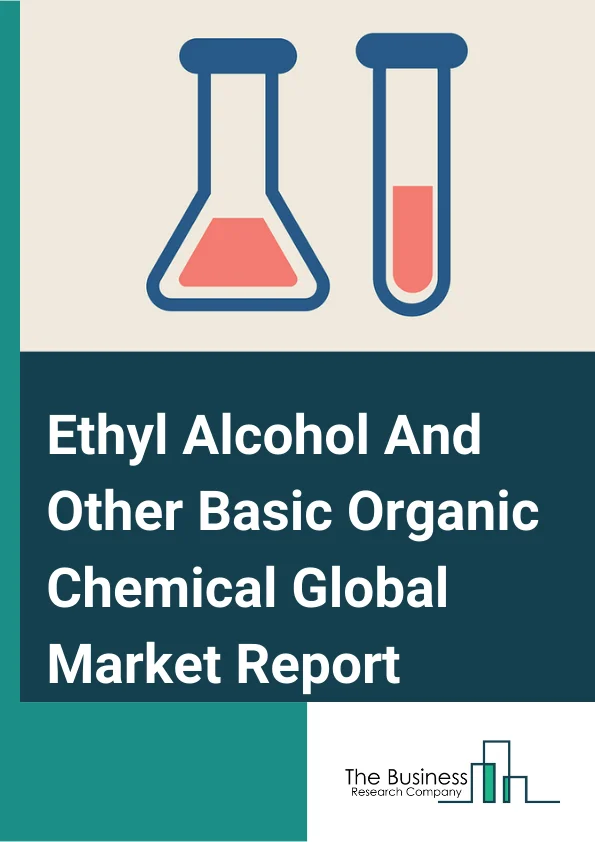 Ethyl Alcohol And Other Basic Organic Chemical