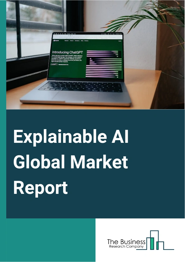 Explainable AI Global Market Report 2024 – By Software Type (Standalone Software, Integrated Software, Automated Reporting Tools, Interactive Model Visualization), By Methods ( Model-Agnostic Methods, Model-Specific Methods), By Vertical (Banking, Financial Services, and Insurance, Retail And E-Commerce, Information Technology Or Information Technology Enabled Services, Healthcare And Life Sciences, Government And Public Sector, Media And Entertainment, Manufacturing, Energy And Utilities, Telecommunications, Other Verticals) – Market Size, Trends, And Global Forecast 2024-2033