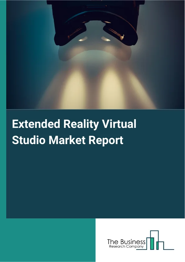 Extended Reality Virtual Studio Market Report Infographic Image