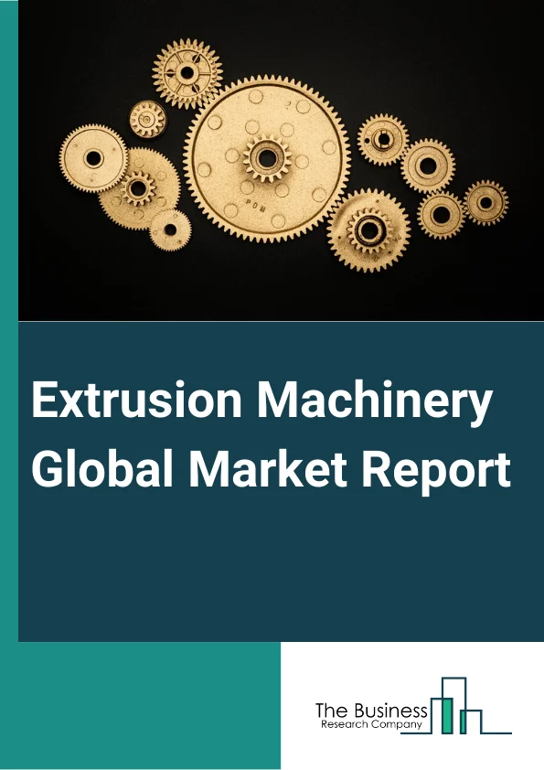 Extrusion Machinery Global Market Report 2025 – By Type (Single-Screw, Twin-Screw), By Material (Metals, Polymers, Concrete, Ceramics, Foodstuffs), By Process (Cold Extrusion, Hot Extrusion, Friction Extrusion, Other Processes), By End-Use (Construction, Consumer Goods, Automotive, Packaging, Other End-Uses) – Market Size, Trends, And Global Forecast 2025-2034