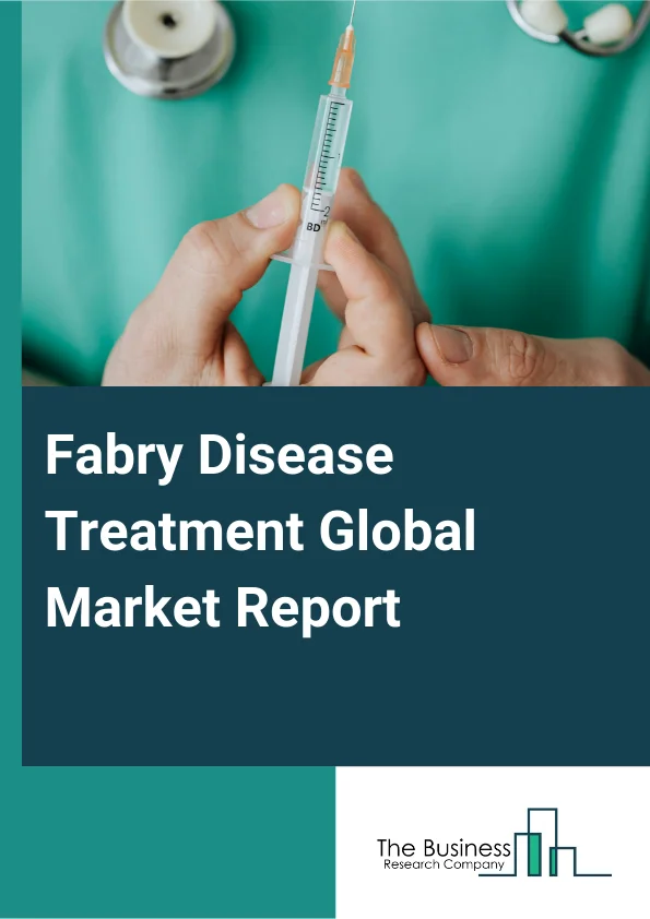 Fabry Disease Treatment Global Market Report 2025 – By Treatment (Substrate Reduction Therapy, Enzyme Replacement Therapy, Chaperone Treatment, Other Treatments), By Route Of Administration (Oral Route, Intravenous Route...