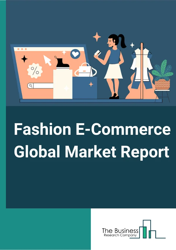 Fashion E-Commerce Global Market Report 2023 – By Product (Apparel/Clothing, Accessories, Footwear, Cosmetics, Other Products), By Model Type (Business to Business (B2B), Business to Consumer (B2C)), By End User (Men, Women, Children) – Market Size, Trends, And Global Forecast 2023-2032 