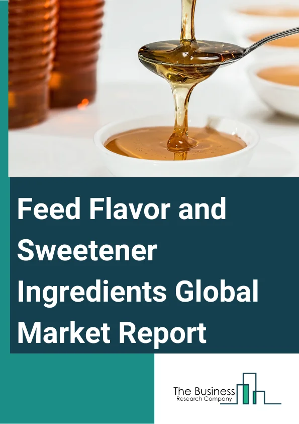 Feed Flavor and Sweetener Ingredients