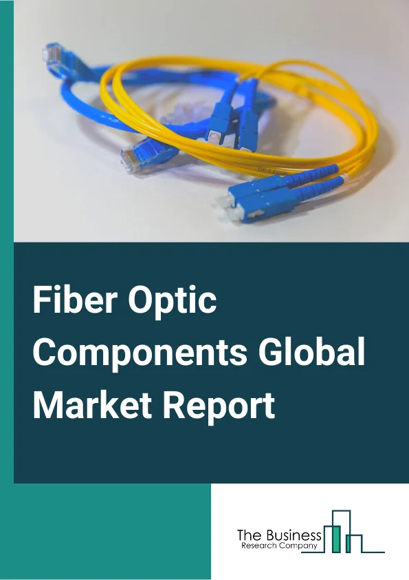 Fiber Optic Components Global Market Report 2024 – By Type( Cables, Active Optical Cables, Amplifiers, Splitters, Connectors, Circulators, Transceivers, Other Types), By Fiber Type( Glass, Plastic), By Application( Distributed Sensing, Analytical and Medical Equipment, Lighting, Communications) – Market Size, Trends, And Global Forecast 2024-2033