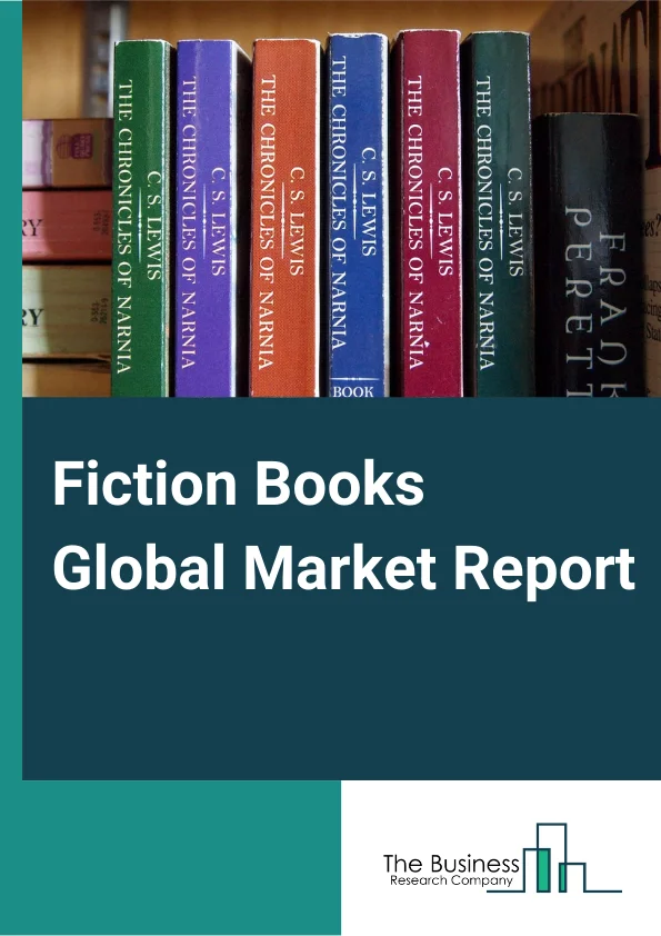 Fiction Books Global Market Report 2024 – By Type of Fiction (Short Story, Novella, Novel), By Type of Book (Physical Book, E- Book, Audio Book), By Genre (Action And Adventure, Young Adult, Crime/Mystery, Drama, Horror/Paranormal/Ghost, Science Fiction, Other Genres), By End-User (Children, Young Adults, Adults) – Market Size, Trends, And Global Forecast 2024-2033