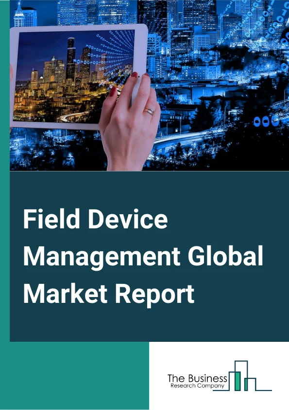 Field Device Management Global Market Report 2024 – By Offering (Hardware, Software), By Protocols (Foundation Fieldbus and HART, Profibus, ProfNet, Modbus TCP/IP, Ethernet or IP, Other Protocols), By Deployment Type Outlook (On-Premises, Cloud), By Industry (Process Industries, Discrete Industries) – Market Size, Trends, And Global Forecast 2024-2033