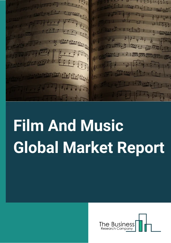 Film And Music Global Market Report 2024 – By Type (Music Recording, Film And Video), By Genre (Action, Horror, Comedy, Documentary, Drama, Other Genres), By End User (Individual Users, Commercial Users, Other End Users) – Market Size, Trends, And Global Forecast 2024-2033
