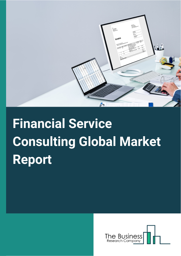 Financial Service Consulting Market Report Infographic Image