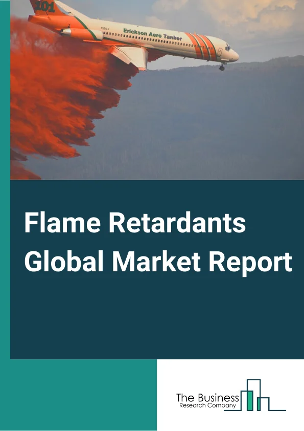 Flame Retardants Global Market Report 2024 – By Type( Alumina Trihydrate, Brominated Flame Retardants, Antimony Trioxide, Phosphorous Flame Retardants, Other Types), By Application( Unsaturated Polyester Resins, Epoxy Resins, PVC, Rubber, Polyolefins, Other Applications (Engineering Thermoplastics And PET)), By End User( Construction, Automotive and Transportation, Electronics, Other End-Users (Textiles, Aerospace, And Adhesives)) – Market Size, Trends, And Global Forecast 2024-2033