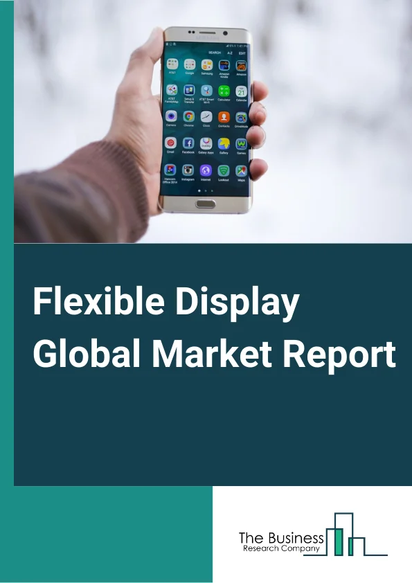 Flexible Display Global Market Report 2024 – By Display Type (OLED (Organic Light-Emitting Diodes), LCD (Liquid-Crystal Display), EPD (Electronic Paper Display), Other Display Types ), By Substrate Material (Glass, Plastic, Others Substrate Types ), By Form Factor (Curved Display, Bendable and Foldable Display, Rollable Display ), By Application (Smartphone and Tablet, Smartwatches and Wearables, Television and Digital Signage Systems, PC Monitors and Laptops, E-reader, Electronic Shelf Labels (ESLS), Vehicles and Public Transports, Other Applications) – Market Size, Trends, And Global Forecast 2024-2033