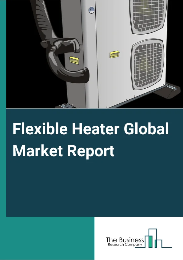 Flexible Heater Global Market Report 2024 – By Type( Silicone Rubber-Based, Polyimide-Based, Polyester-Based, Mica-Based, Other Types ), By Distribution Channel( Retail, Supermarket, Online, Offline, Other Distribution Channels), By Industry( Electronics and Semiconductor, Medical, Aerospace and Defense, Food and Beverages, Automotive, Oil and Gas, Mining, Other Industries ) – Market Size, Trends, And Global Forecast 2024-2033