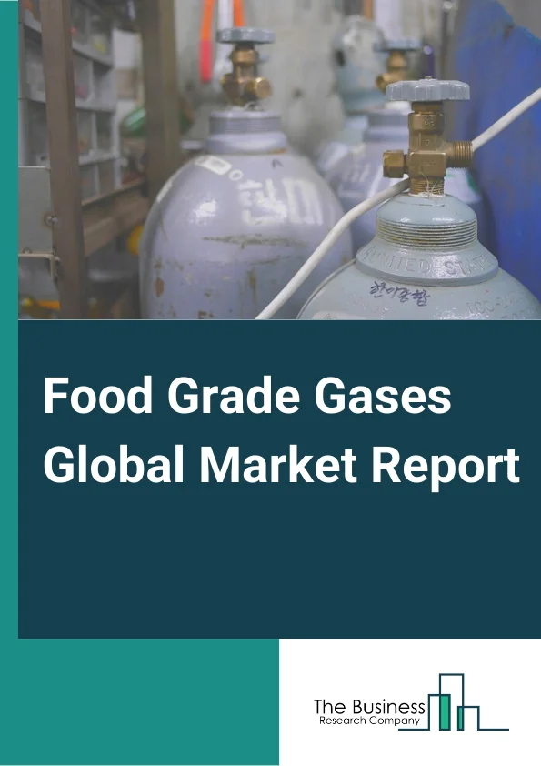 Food Grade Gases Global Market Report 2024 – By Type (Carbon Di Oxide, Nitrogen, Oxygen, Sulfur Dioxide, Other Types ), By Application (Freezing and Chilling, Packaging, Carbonation, Other Applications), By End Use (Dairy and Frozen, Fish and Sea Food, Meat, Beverages, Fruit and Vegetables, Bakery and Confectionery, Other End-Users ) – Market Size, Trends, And Global Forecast 2024-2033