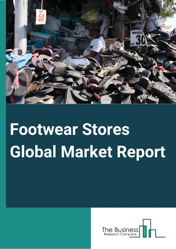 Footwear Stores Global Market Report 2024 – By Type (Athletic, Non-Athletic), By Material (Leather, Non-Leather (Rubber)), By Store Type (Offline Retail Stores, Online Retail Stores), By End User (Men, Women, Children) – Market Size, Trends, And Global Forecast 2024-2033