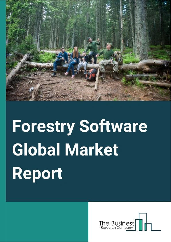 Forestry Software Global Market Report 2025 – By Product Type (On-Premises Forestry Software, Cloud-Based Forestry Software), By Technology ( Cut-To-Length, Geospatial, Fire Detection), By Application (Forest Management,...