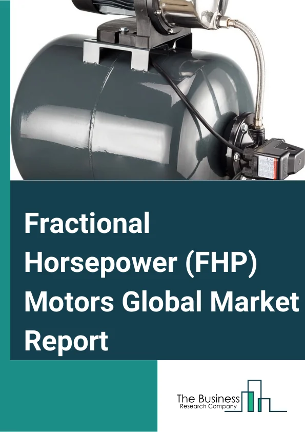 Fractional Horsepower (FHP) Motors Global Market Report 2024 – By Motor Type (AC, DC), By Product Type (Brushed, Brushless), By Phase (Single-Phase, Three-Phase), By Application (Automotive, HVAC, Medical Equipment, Home Appliance, Other Applications) – Market Size, Trends, And Global Forecast 2024-2033