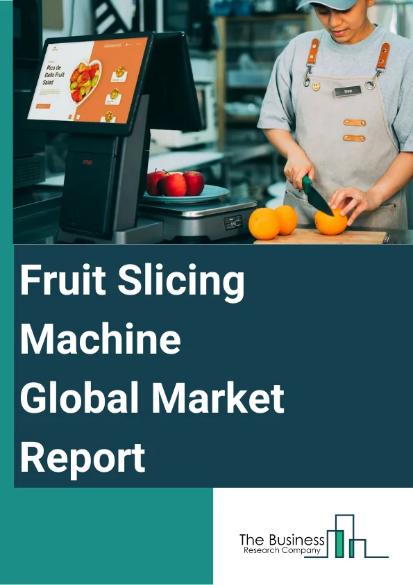 Global Fruit Slicing Machine Market Report 2025