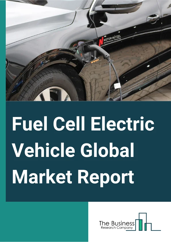 Fuel Cell Electric Vehicle Global Market Report 2024 – By Type (Polymer Electrolyte Membrane Fuel Cell (PEMFC), Proton Exchange Membrane Fuel Cell, Phosphoric acid Fuel Cell, Other Types), By Range (Short Range, Long Range), By Vehicle Type (Passenger Vehicles, Light Commercial Vehicles, Heavy Commercial Vehicles) – Market Size, Trends, And Global Forecast 2024-2033