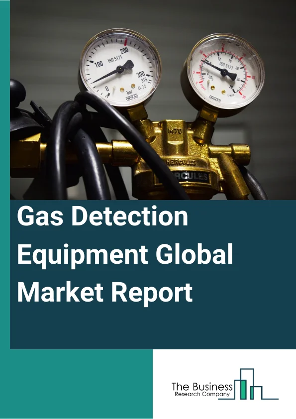 Gas Detection Equipment Global Market Report 2024 – By Product Type (Fixed Gas Detector, Portable Gas Detector), By Technology (Semiconductor, Infrared (IR), Laser-Based Detection, Catalytic, Photoionization Detector (PID), Other Technologies), By End-Use (Oil And Gas, Chemicals And Petrochemicals, Water And Wastewater, Metal And Mining, Utilities, Other End-Uses) – Market Size, Trends, And Global Forecast 2024-2033