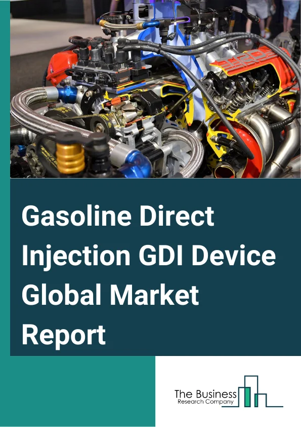 Gasoline Direct Injection (GDI) Device Global Market Report 2025 – By Product Type (Four-cylinder GDI, Six-cylinder GDI, Other Products), By Component (Fuel Injectors, Electronic Control Units, Sensors, Fuel Pumps), By O...