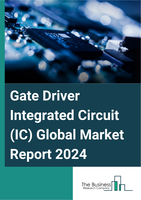 Gate Driver Integrated Circuit (IC) Global Market Report 2025 – By Type (Metal-Oxide-Semiconductor Field-Effect Transistor (MOSFET), Insulated-Gate Bipolar Transistor (IGBT)), By Semiconductor Material (Silicon (Si), Sil...