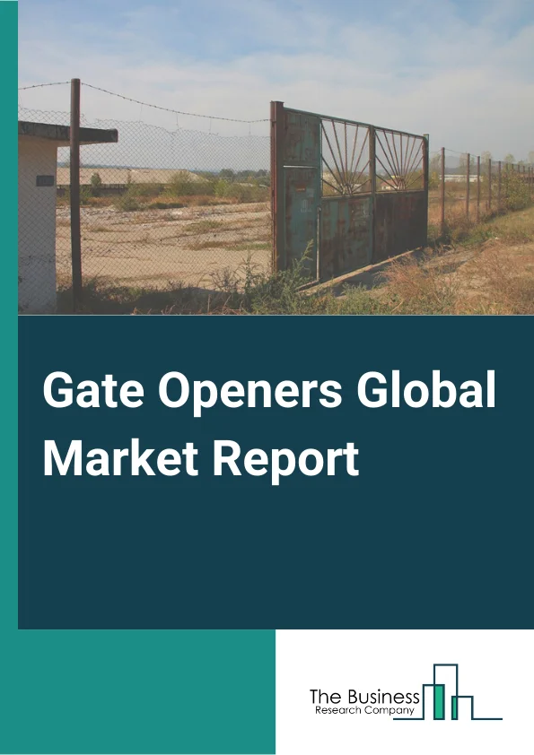 Gate Openers Global Market Report 2025 – By Type (Sliding Gate Openers, Swing Gate Openers, Overhead Gate Openers), By Product Type (Linear Ram, Underground, Articulated Ram, Sliding, Other Product Types), By Application (Residential, Commercial, Industrial, Other Applications) – Market Size, Trends, And Global Forecast 2025-2034