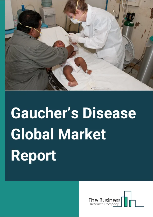 Gaucher’s Disease Global Market Report 2025 – By Type (Gaucher Disease Type 1, Gaucher Disease Type 2, Gaucher Disease Type 3, Other Types), By Diagnosis (Physical Exam, Blood Tests, Imaging Tests, Preconception Screening and Prenatal Testing, Other Diagnoses), By Therapy (Enzyme Replacement Therapy, Substrate Reduction Therapy), By Route Of Administration (Oral, Parenteral, Other Routes Of Administration), By End User (Hospitals, Specialty Clinics, Homecare, Other End Users) – Market Size, Trends, And Global Forecast 2025-2034